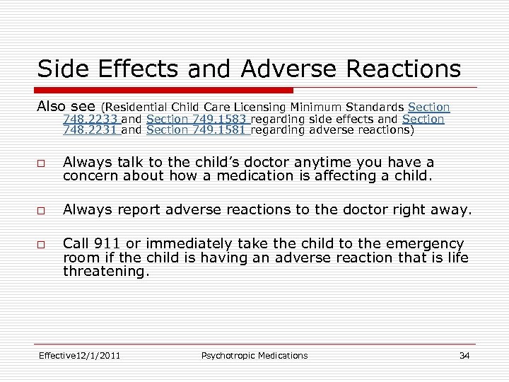 Side Effects and Adverse Reactions Also see (Residential Child Care Licensing Minimum Standards Section