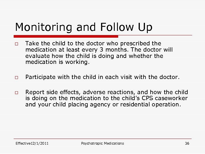 Monitoring and Follow Up o Take the child to the doctor who prescribed the