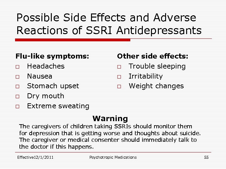 Possible Side Effects and Adverse Reactions of SSRI Antidepressants Flu-like symptoms: o Headaches o