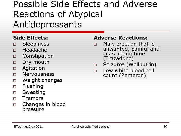 Possible Side Effects and Adverse Reactions of Atypical Antidepressants Side Effects: o Sleepiness o