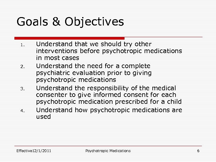 Goals & Objectives 1. 2. 3. 4. Understand that we should try other interventions