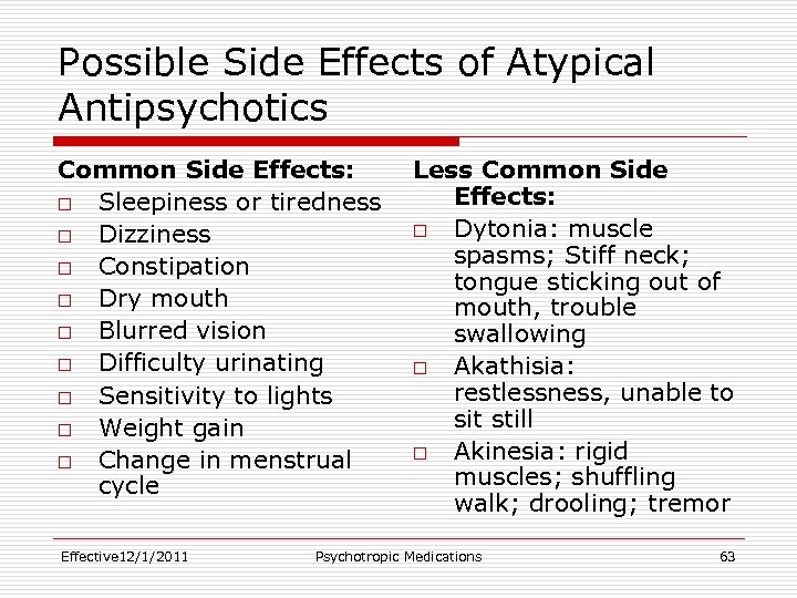 Possible Side Effects of Atypical Antipsychotics Common Side Effects: o Sleepiness or tiredness o