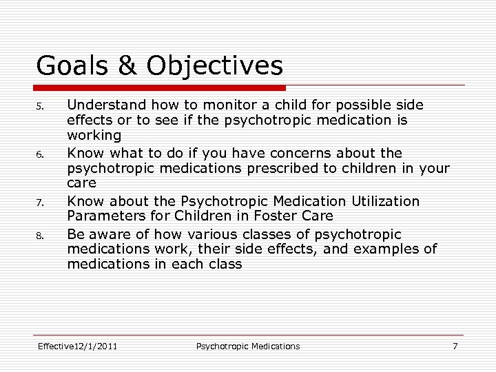 Goals & Objectives 5. 6. 7. 8. Understand how to monitor a child for