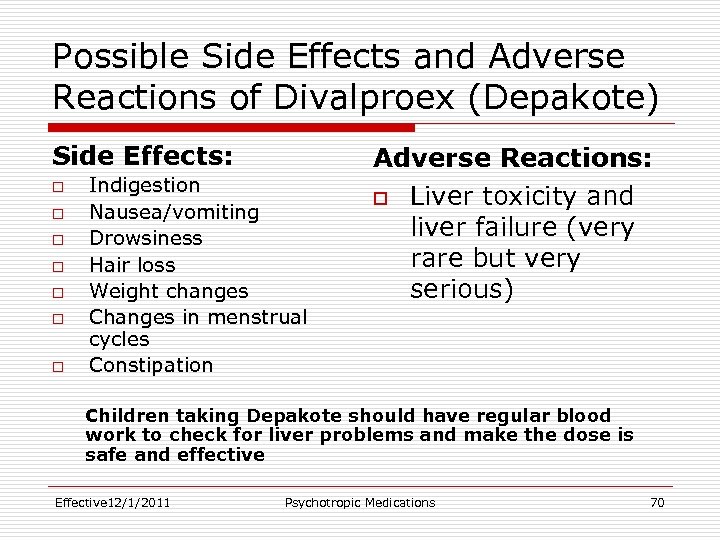 Possible Side Effects and Adverse Reactions of Divalproex (Depakote) Side Effects: o o o