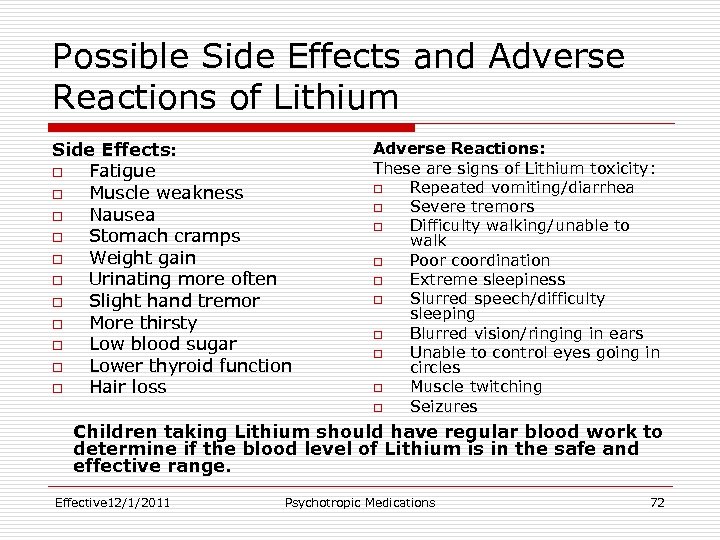 Possible Side Effects and Adverse Reactions of Lithium Side Effects: o Fatigue o Muscle