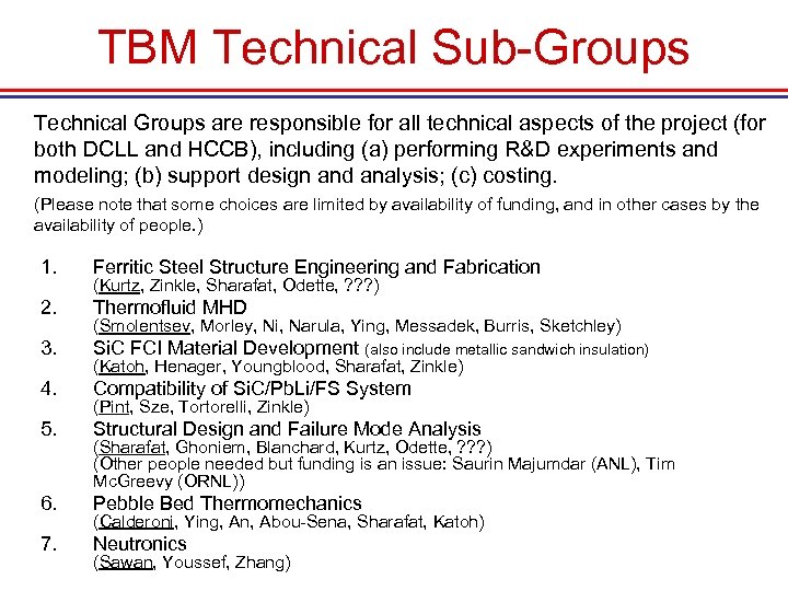 TBM Technical Sub-Groups Technical Groups are responsible for all technical aspects of the project