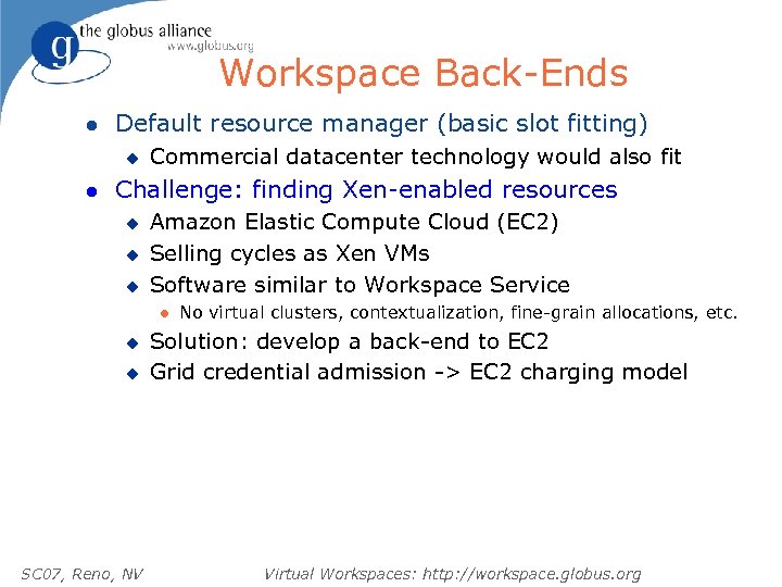 Workspace Back-Ends l Default resource manager (basic slot fitting) u l Commercial datacenter technology