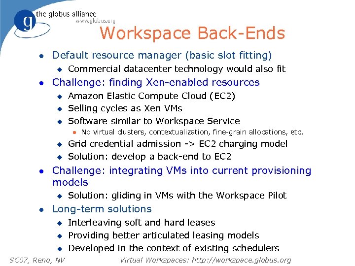 Workspace Back-Ends l Default resource manager (basic slot fitting) u l Commercial datacenter technology