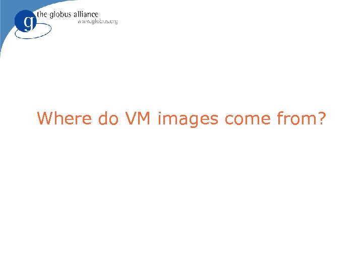 Where do VM images come from? 