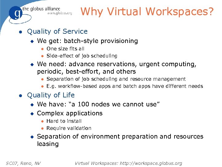 Why Virtual Workspaces? l Quality of Service u We get: batch-style provisioning l l