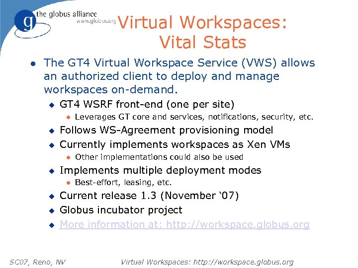 Virtual Workspaces: Vital Stats l The GT 4 Virtual Workspace Service (VWS) allows an