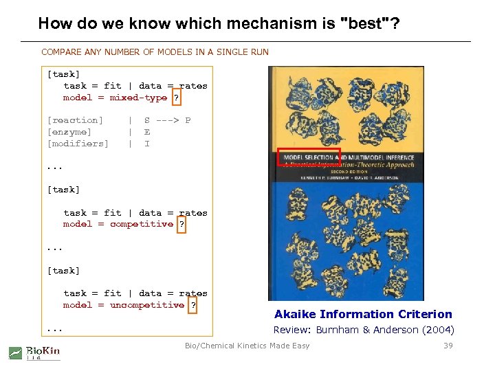 How do we know which mechanism is "best"? COMPARE ANY NUMBER OF MODELS IN