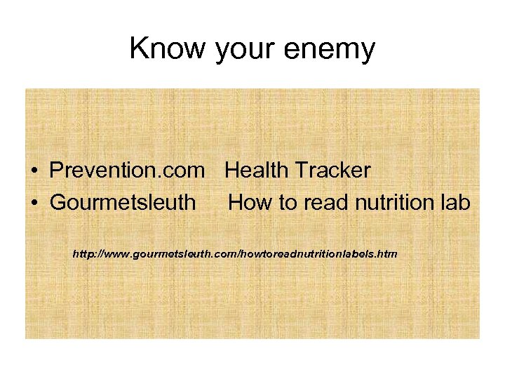 Know your enemy • Prevention. com Health Tracker • Gourmetsleuth How to read nutrition