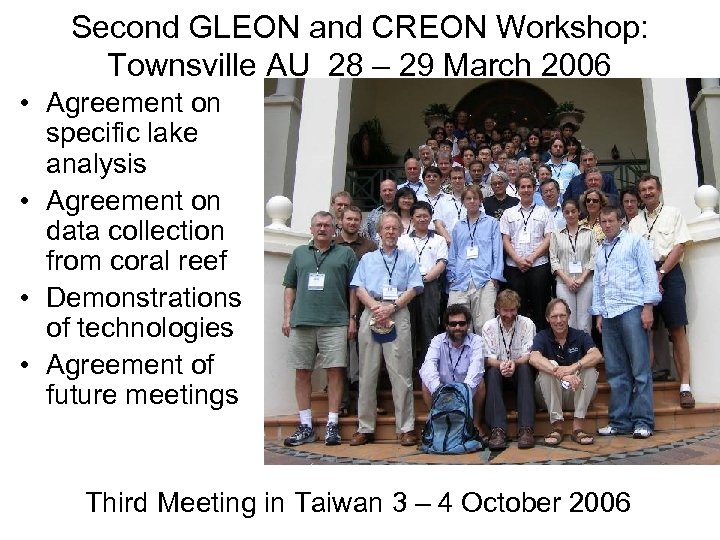 Second GLEON and CREON Workshop: Townsville AU 28 – 29 March 2006 • Agreement
