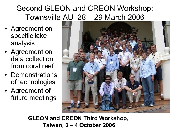 Second GLEON and CREON Workshop: Townsville AU 28 – 29 March 2006 • Agreement