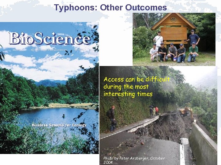 Typhoons: Other Outcomes Access can be difficult during the most interesting times Photo by