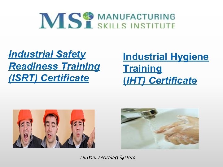  Industrial Safety Readiness Training (ISRT) Certificate Industrial Hygiene Training (IHT) Certificate Du. Pont