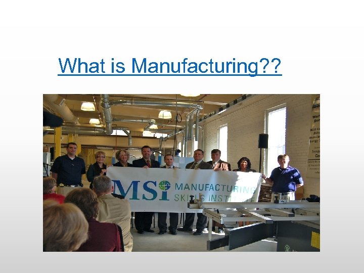 What is Manufacturing? ? 