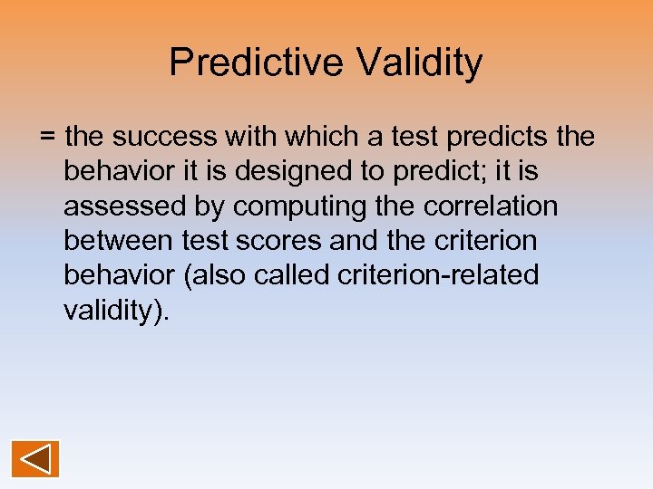 Predictive Validity = the success with which a test predicts the behavior it is