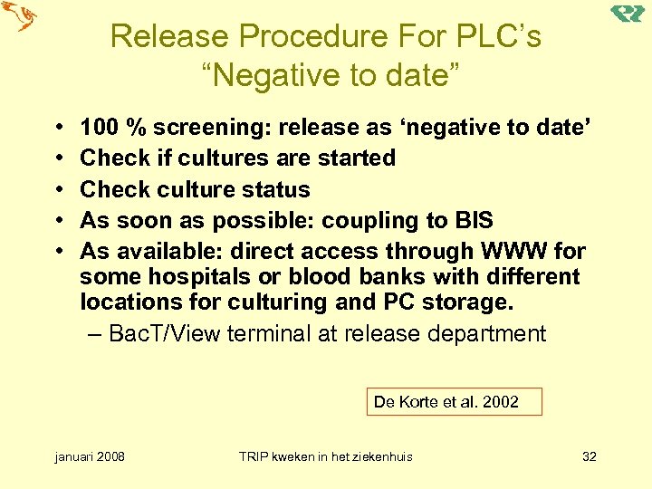 Release Procedure For PLC’s “Negative to date” • • • 100 % screening: release