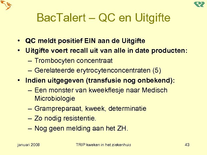 Bac. Talert – QC en Uitgifte • QC meldt positief EIN aan de Uitgifte