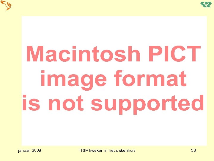 januari 2008 TRIP kweken in het ziekenhuis 58 