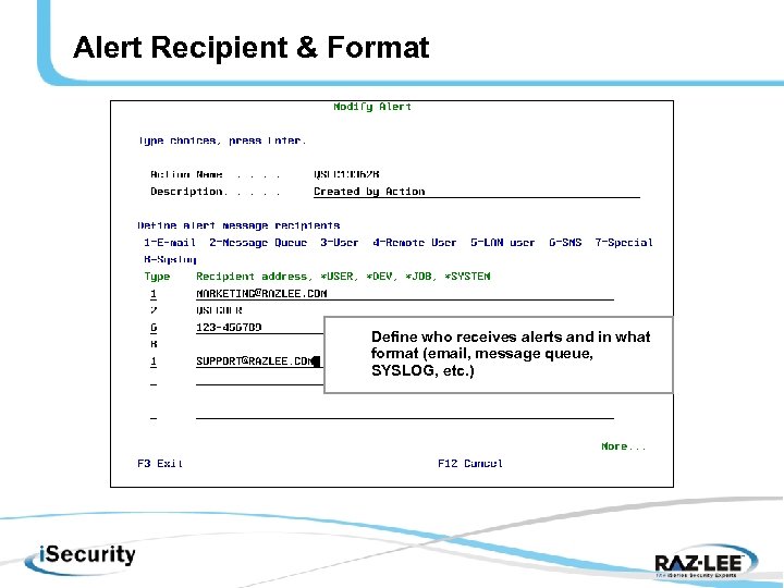 Alert Recipient & Format Define who receives alerts and in what format (email, message