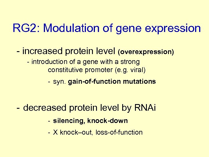 RG 2: Modulation of gene expression - increased protein level (overexpression) - introduction of