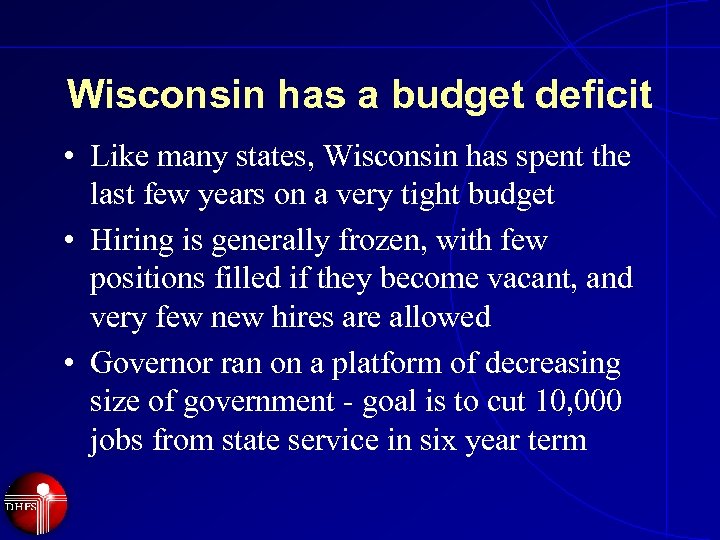 Wisconsin has a budget deficit • Like many states, Wisconsin has spent the last