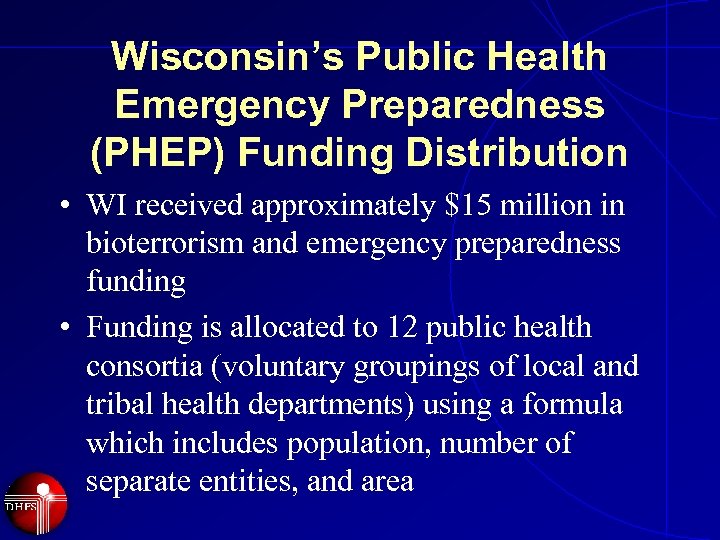 Wisconsin’s Public Health Emergency Preparedness (PHEP) Funding Distribution • WI received approximately $15 million
