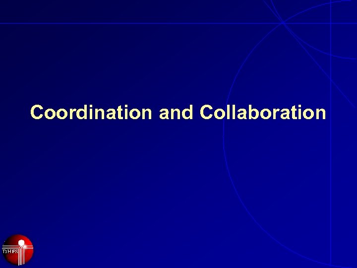 Coordination and Collaboration 