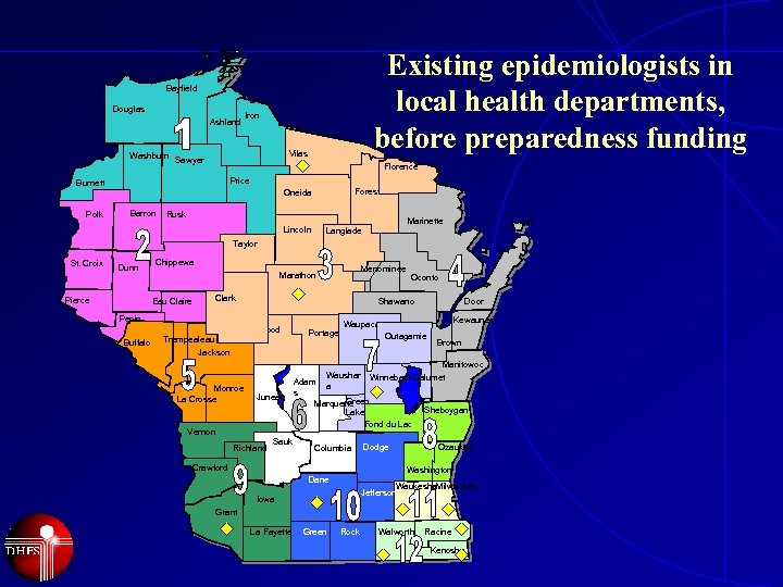 Existing epidemiologists in local health departments, before preparedness funding Bayfield Douglas Ashland Iron Vilas