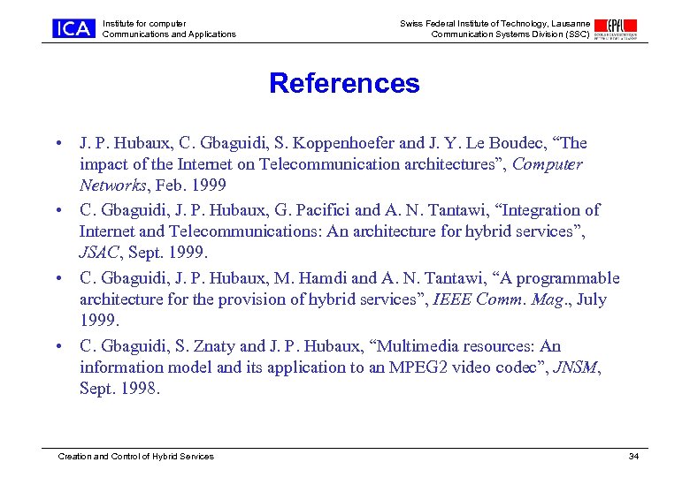 Institute for computer Communications and Applications Swiss Federal Institute of Technology, Lausanne Communication Systems