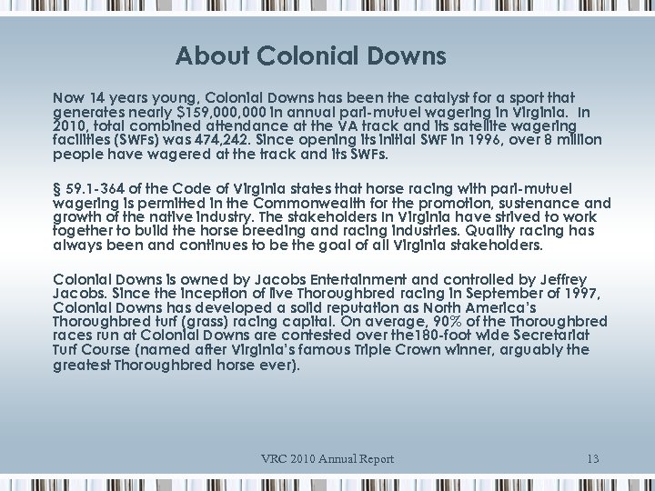 About Colonial Downs Now 14 years young, Colonial Downs has been the catalyst for