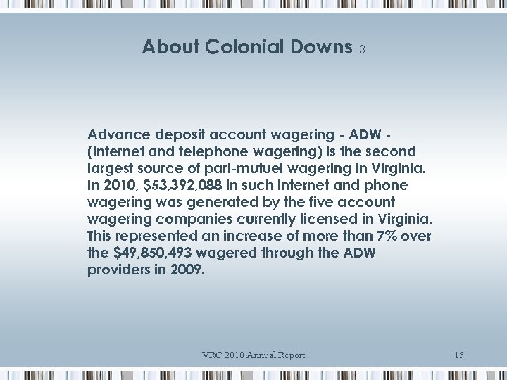 About Colonial Downs 3 Advance deposit account wagering - ADW (internet and telephone wagering)
