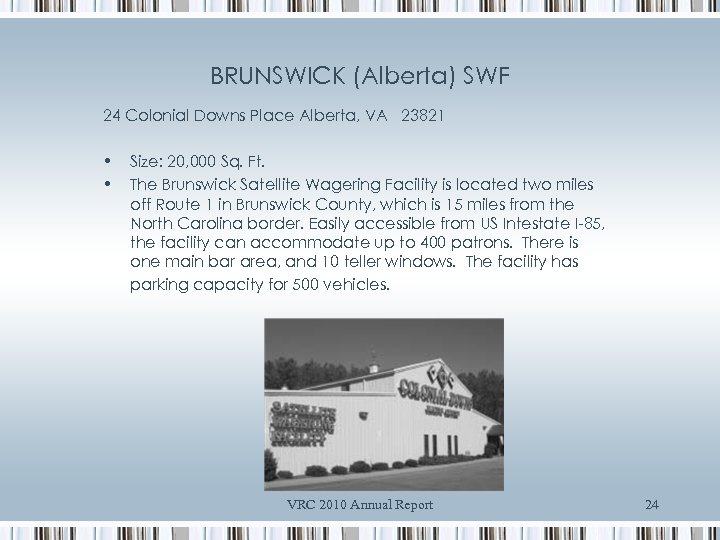 BRUNSWICK (Alberta) SWF 24 Colonial Downs Place Alberta, VA 23821 • • Size: 20,