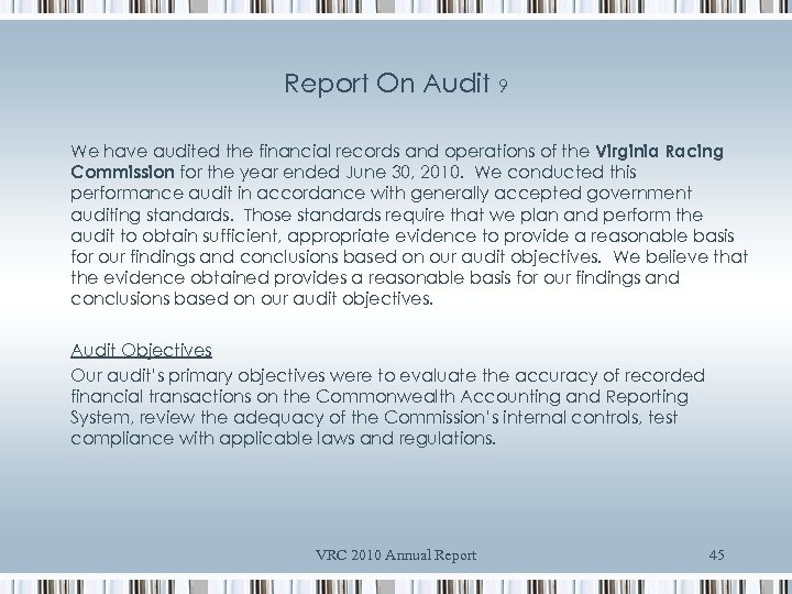 Report On Audit 9 We have audited the financial records and operations of the