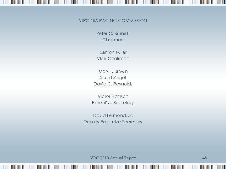 VIRGINIA RACING COMMISSION Peter C. Burnett Chairman Clinton Miller Vice Chairman Mark T. Brown