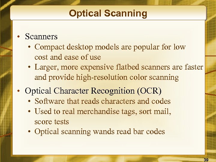 Optical Scanning • Scanners • Compact desktop models are popular for low cost and