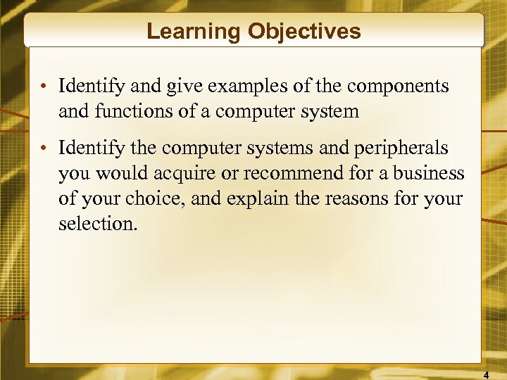 Learning Objectives • Identify and give examples of the components and functions of a