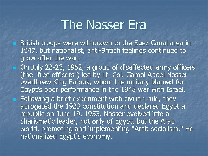 The Nasser Era n n n British troops were withdrawn to the Suez Canal