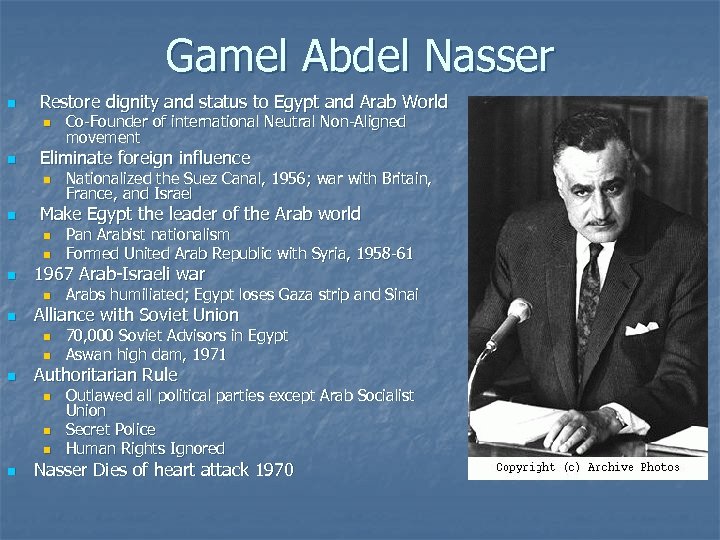 Gamel Abdel Nasser n Restore dignity and status to Egypt and Arab World n