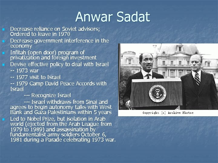 Anwar Sadat n n n Decrease reliance on Soviet advisors; Ordered to leave in