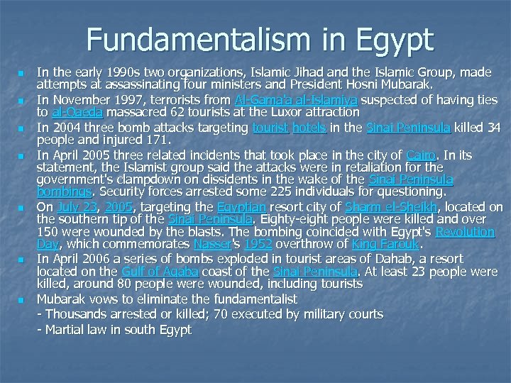 Fundamentalism in Egypt n n n n In the early 1990 s two organizations,