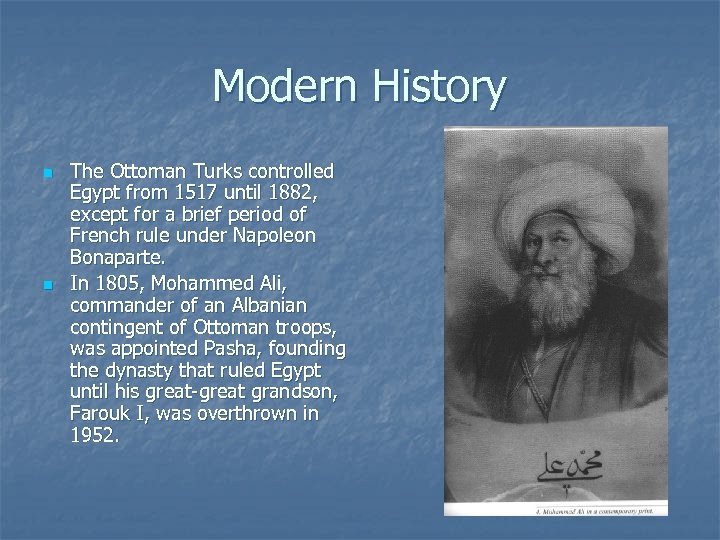 Modern History n n The Ottoman Turks controlled Egypt from 1517 until 1882, except