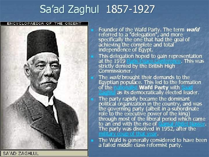 Sa’ad Zaghul 1857 -1927 n n n Founder of the Wafd Party. The term