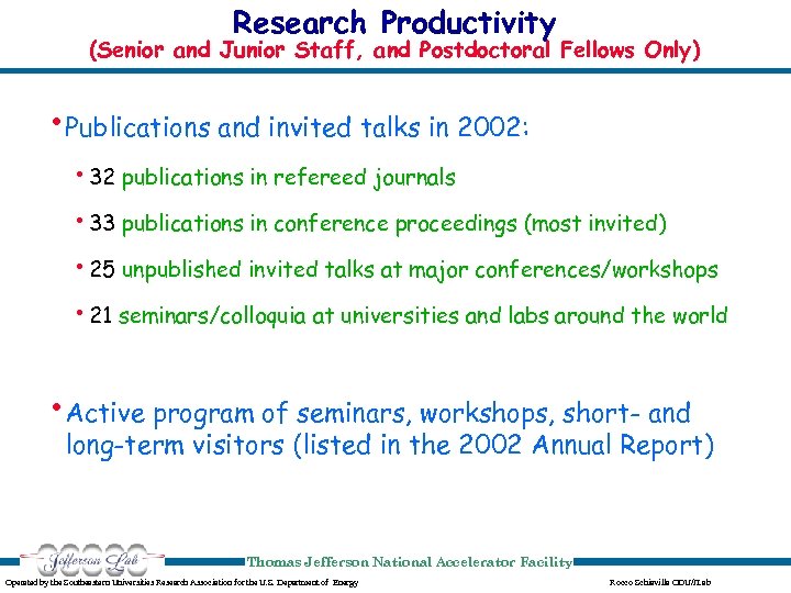 Research Productivity (Senior and Junior Staff, and Postdoctoral Fellows Only) • Publications and invited