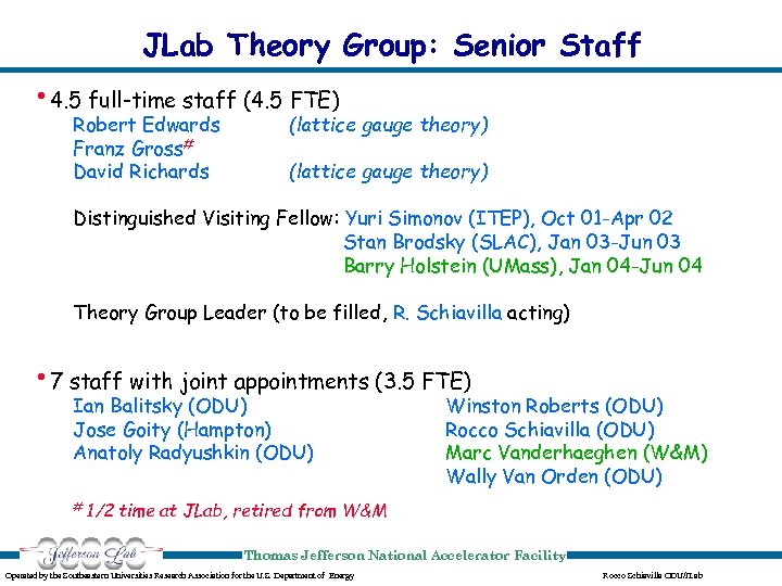JLab Theory Group: Senior Staff • 4. 5 full-time staff (4. 5 FTE) Robert