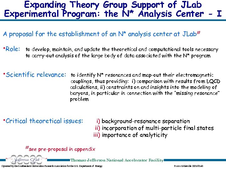 Expanding Theory Group Support of JLab Experimental Program: the N* Analysis Center - I
