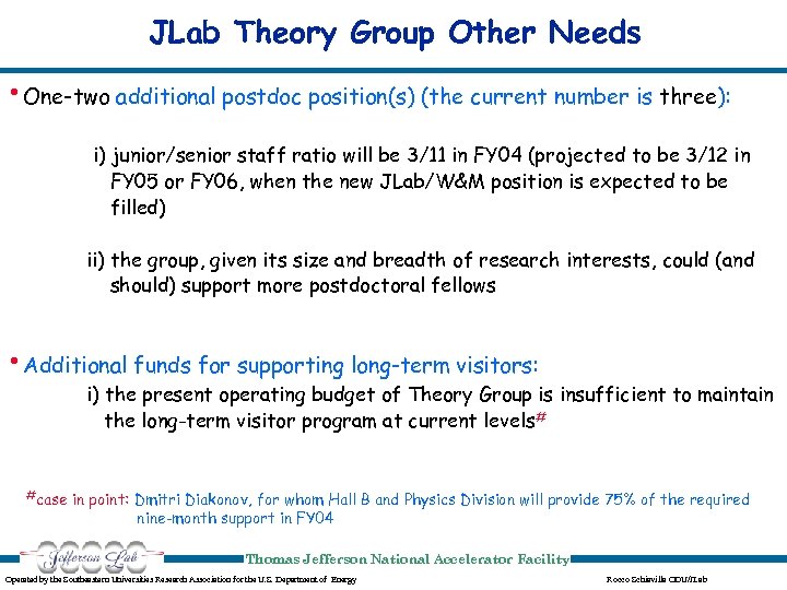 JLab Theory Group Other Needs • One-two additional postdoc position(s) (the current number is